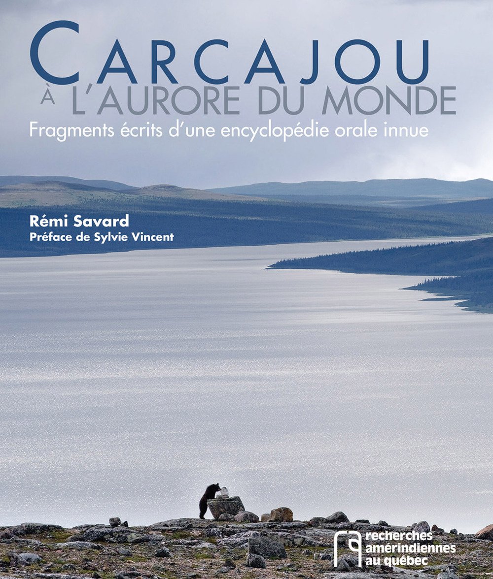 Carcajou à l’aurore du monde : fragments écrits d’une encyclopédie orale innue (BAnQ)