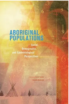 Aboriginal Populations : Social, Demographic, and Epidemiological Perspectives