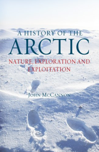 A history of the Arctic : nature, exploration and exploitation
