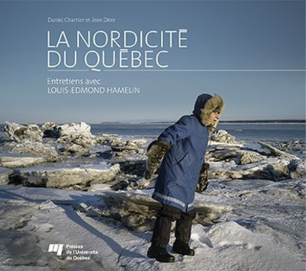 La nordicité du Québec : entretiens avec Louis-Edmond Hamelin