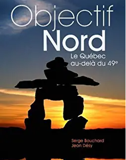 Objectif Nord : le Québec au-delà du 49e