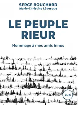 Le peuple rieur : hommage à mes amis innus