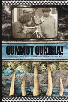 Qummut qukiria!: art, culture, and sovereignty across Inuit Nunaat and Sápmi : mobilizing the circumpolar north