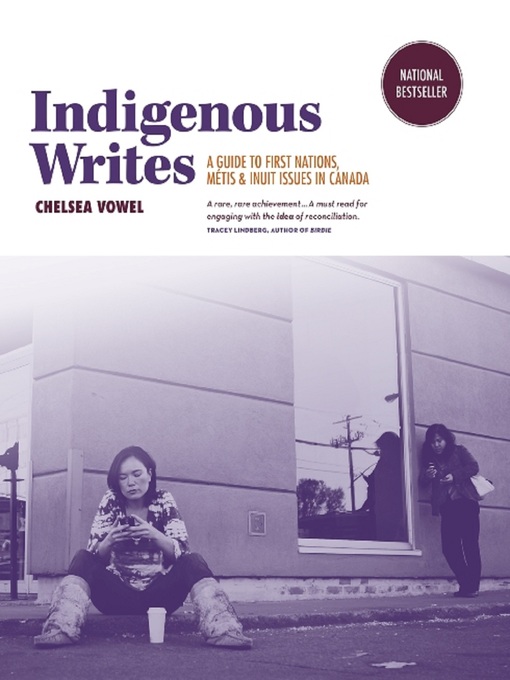 Indigenous writes : A guide to First Nations, Métis and Inuit issues in Canada