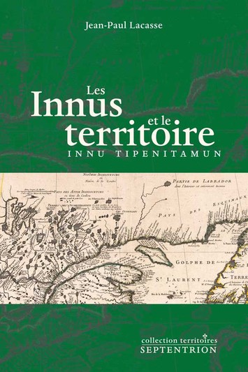 Les Innus et le territoire: Innu tipenitamun (BAnQ)