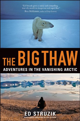 The big thaw : Adventures in the vanishing Arctic