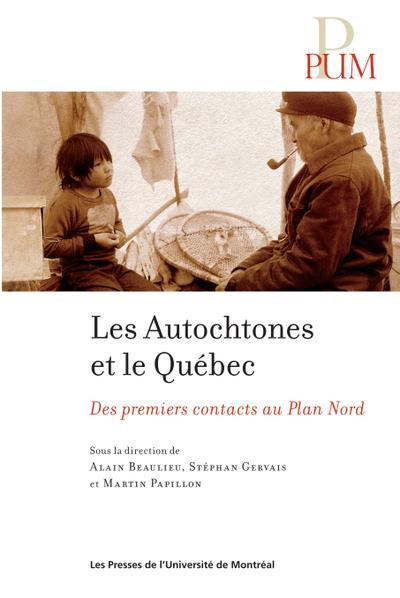 Les autochtones et le Québec : des premiers contacts au Plan Nord (BAnQ)