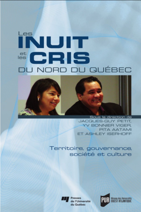Les Inuit et les Cris du Nord du Québec Territoire, gouvernance, société et culture (BAnQ)