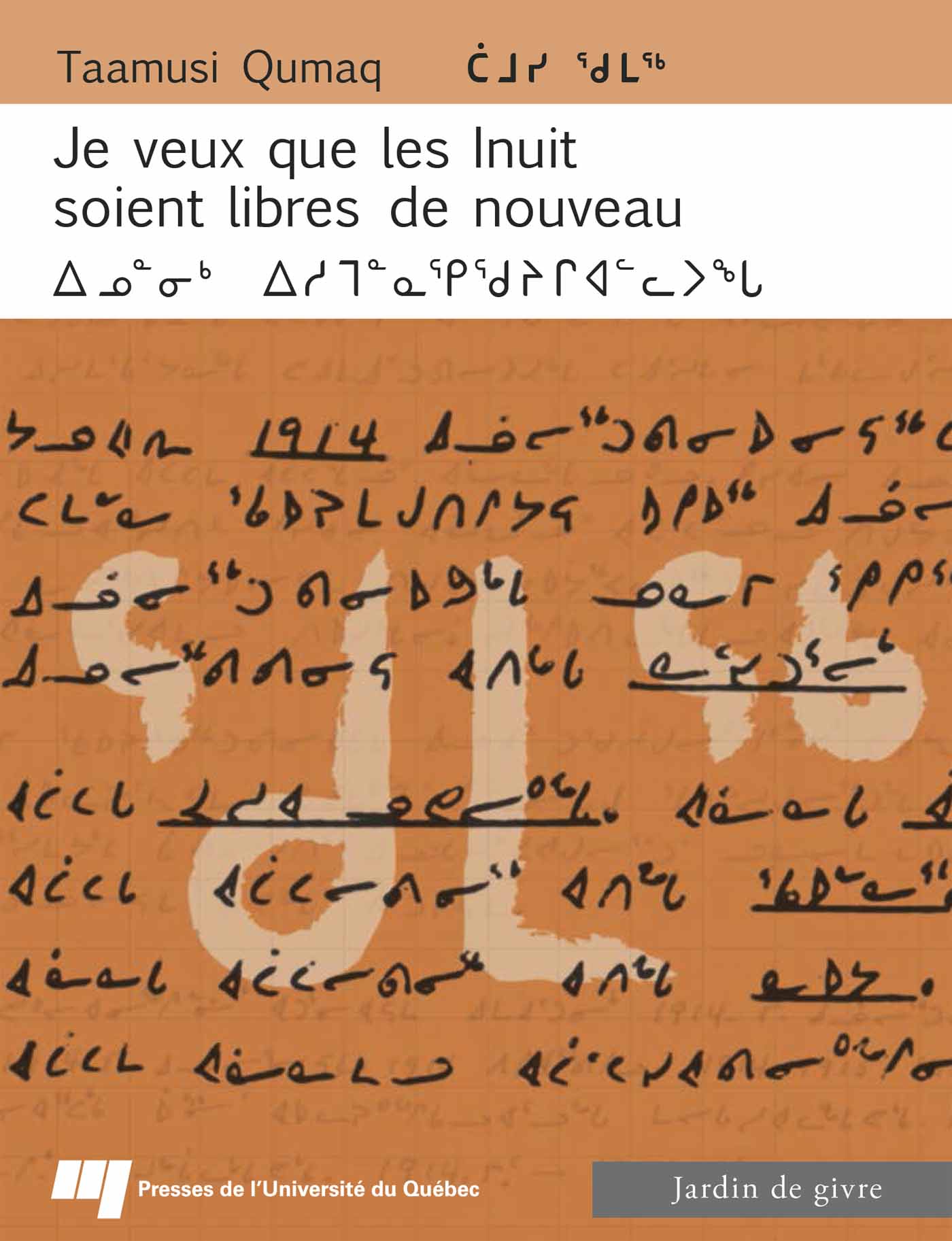 Je veux que les Inuit soient libres de nouveau : autobiographie (1914-1993) = Inunnik isumainnaqiqujigiallapunga : Inuusirminik allagaliavininga (1914-mit 1993-mut)