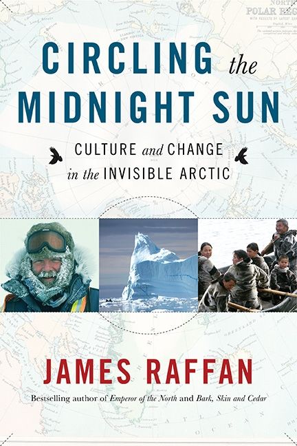 Circling the midnight sun: Culture and change in the invisible Arctic