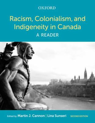 Racism, colonialism, and indigeneity in Canada: a reader