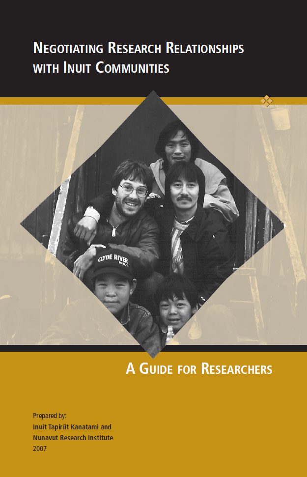 Negociating Research Relationships with Inuit Communities: A Guide for Researchers (Inuit Tapiriit Kanatami et Nunavut Research Institute)