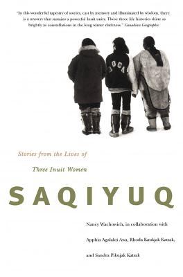 Saqiyuq: stories from the lives of three Inuit women